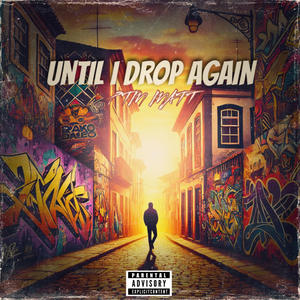 Until I Drop Again (EP) [Explicit]