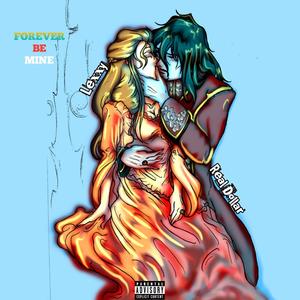 Forever Be Mine (feat. Real Dollar) (Explicit)