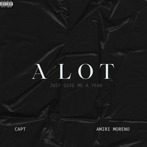 A LOT (feat. Amiri Moreno) (Explicit)
