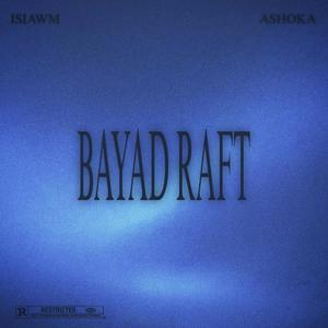 Bayad Raft (feat. Ashoka) (Explicit)