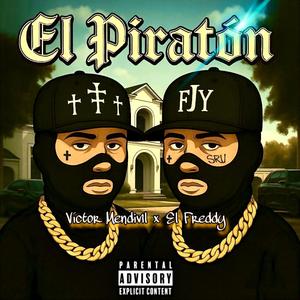 Víctor Mendivil - El Piratón (feat. El Freddy) (Explicit)