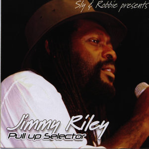 Sly & Robbie Present Jimmy Riley Pull Up Selector