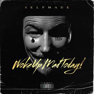 Woke Up Mad Today! (Explicit)