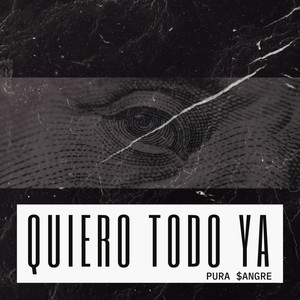 Quiero Todo Ya (Explicit)