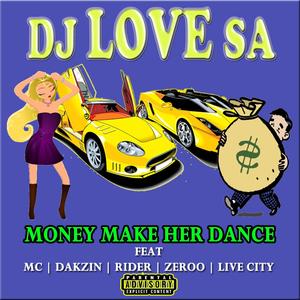 Money make her dance (feat. MC SA, LiveCity, Dakzin, Zeroo & Rider) (Explicit)