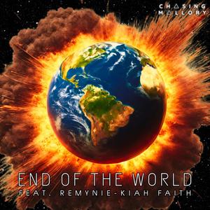 End of the World (feat. Remynie-Kiah Faith)