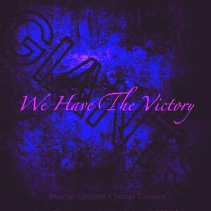 We Have The Victory (feat. Samuel Toussaint)