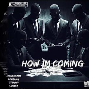 How Im Coming (feat. 2toneosama, Montana & Dtrainn) [Explicit]