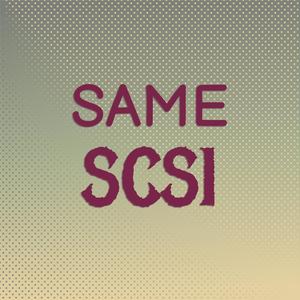 Same Scsi