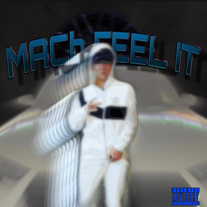 MACH FEEL IT (Explicit)