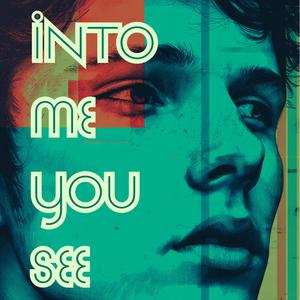Into Me You See