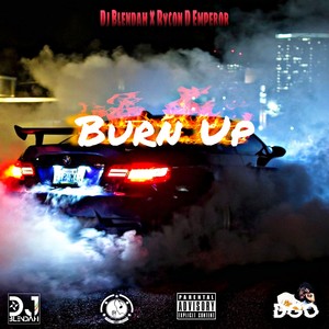 Burn Up (Explicit)
