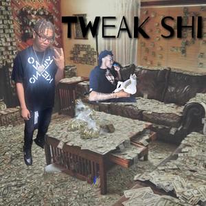 Tweak Shi (Explicit)