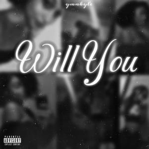 Will You (Explicit)