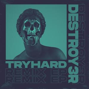 Tryhard (The Remixes)