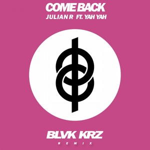 Come Back (Blvk Krz Remix)