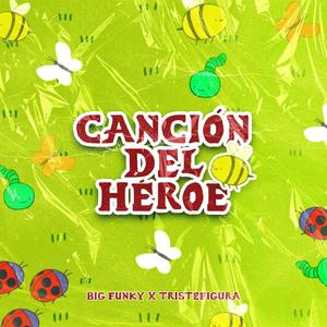 Canción del héroe (feat. Big Funky)