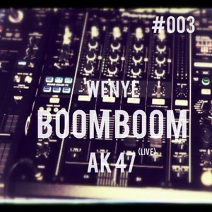 Boom Boom AK 47 #003 (Live)