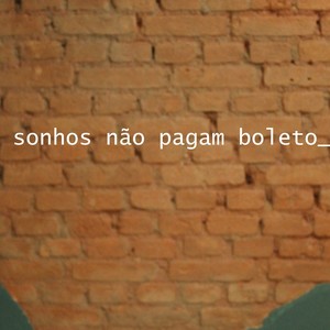 Sonhos Não Pagam Boleto