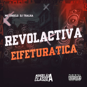 Revolactiva Eifeturatica (Explicit)