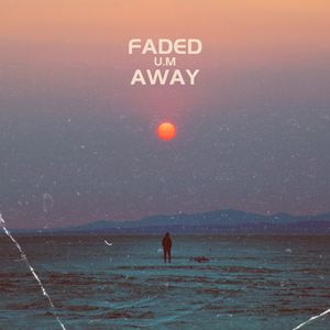 Faded Away