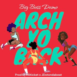 Arch Yo Back (Explicit)