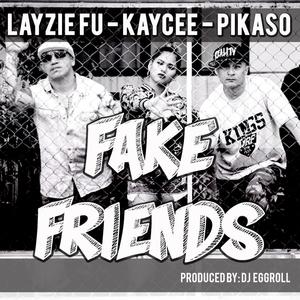 FAKE FRIENDS (feat. KAYCEE & LAYZIE FU) (Explicit)