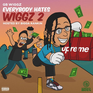 Everybody Hates Wiggz 2 (Explicit)