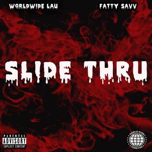 Slide Thru (feat. Fatty Savv) [Explicit]