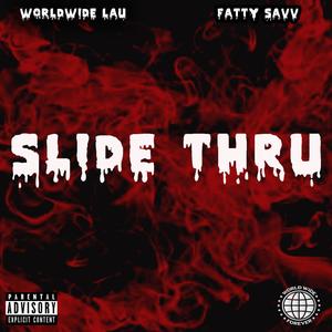worldwide lau - Slide Thru(feat. Fatty Savv) (Explicit)