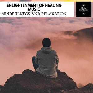 Enlightenment Of Healing Music - Mindfulness And Relaxation