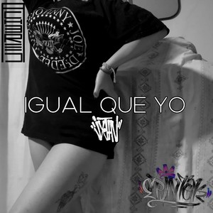 Igual Que Yo (Explicit)