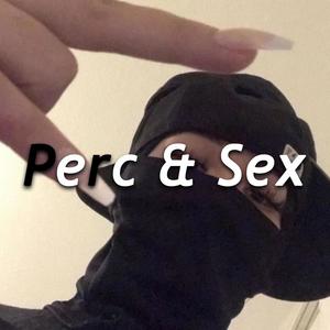 Perc & Sex (feat. milano) [sped up] [Explicit]