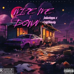 WIPE ME DOWN (feat. LayShiesty) (Explicit)
