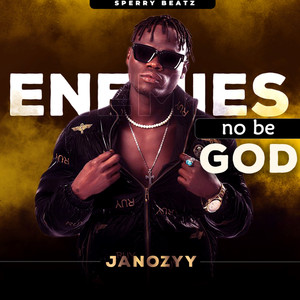 Enemies No Be God