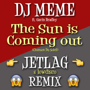 The Sun Is Coming Out (Jetlag Remix)