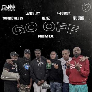Go Off(feat. YoungSweets, Lance Jay, Renz & Nuuch) (Explicit)
