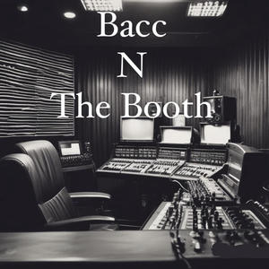 Bacc N The Booth (EP) [Explicit]