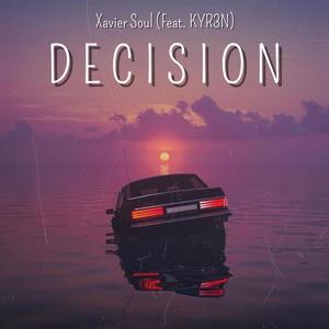 Decision (feat. KYR3N)