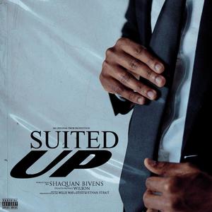 Suited Up (feat. Wil$on) (Explicit)