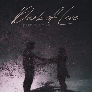 Dark EDM - Dark of love #5