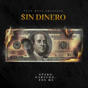 Sin Dinero (feat. Güero, Eos Mx & EC Gabacho) [Explicit]
