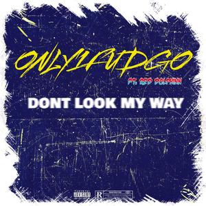 DONT LOOK MY WAY (feat. RED DOLPHIN) [Explicit]