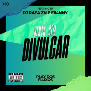 Senta Sem Divulgar (Explicit)