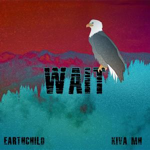 Wait (feat. Kiva MH)