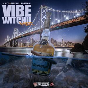 Vibe Witchu(feat. GetItIndy & HighGuyLai) (Remix|Explicit)