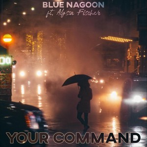 Your Command (feat. Alyssa Fischer)