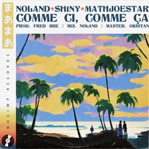 Comme ci, comme ça... (feat. Noland & Shiny) (Explicit)