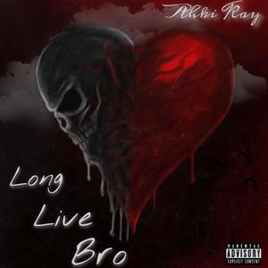 Long Live Bro (Live) [Explicit]