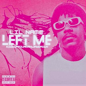 Left Me (feat. KiddOffDuncan & JayDaDun) [Explicit]